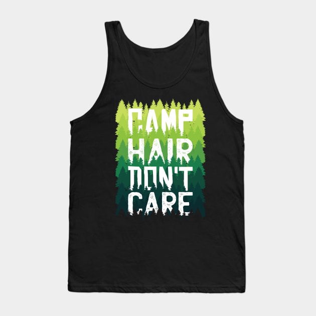 Camp Hair Dont Care Tank Top by madeinchorley